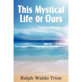 This Mystical Life of Ours - Paperback | Books | Wiccan Center