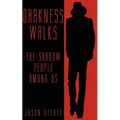 Darkness Walks: The Shadow People Among Us - Paperback | Books | Wiccan Center