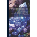 Precious Stones: For Curative Wear: And Other Remedial Uses: Likewise the Nobler Metals - Hardcover | Books | Wiccan Center