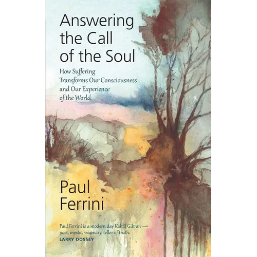 Answering The Call of the soul: How Suffering Transforms our Consciousness and Our Experience of the World - Paperback | Books | Wiccan Center