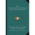 The Sacramental Teaching Of The Lord's Prayer (1889) - Paperback | Books | Wiccan Center