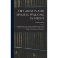 Of Ghostes and Spirites, Walking by Night: and of Straunge Noyses, Crackes, and Sundrie Forewarnings: Which Commonly Happen Before the Death of Men: G - Hardcover | Books | Wiccan Center