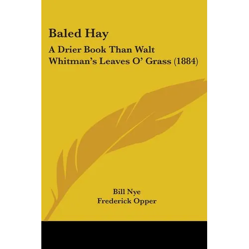 Baled Hay: A Drier Book Than Walt Whitman's Leaves O' Grass (1884) - Paperback | Books | Wiccan Center