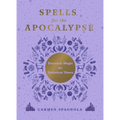Spells for the Apocalypse: Practical Magic for Turbulent Times - Hardcover