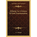 Alchemy As A Science Of Soul Transmutation - Paperback | Books | Wiccan Center