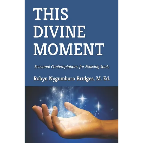 This Divine Moment: Seasonal Contemplations for Evolving Souls - Paperback | Books | Wiccan Center
