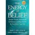 The Energy of Belief: Simple Proven Techniques to Release Limiting Beliefs & Transform Your Life - Paperback | Books | Wiccan Center