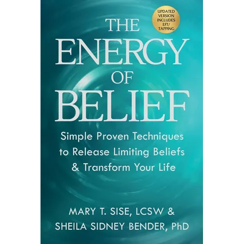 The Energy of Belief: Simple Proven Techniques to Release Limiting Beliefs & Transform Your Life - Paperback | Books | Wiccan Center