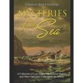 Mysteries of the Sea: A Collection of Lost Ships, Supernatural Stories, and Other Odd Tales Underneath the Waves - Paperback | Books | Wiccan Center