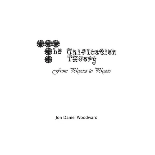 The Unification Theory: From Physics to Physic - Paperback | Books | Wiccan Center