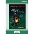 Dispelling Wetiko: Breaking the Curse of Evil (16pt Large Print Edition) - Paperback | Books | Wiccan Center