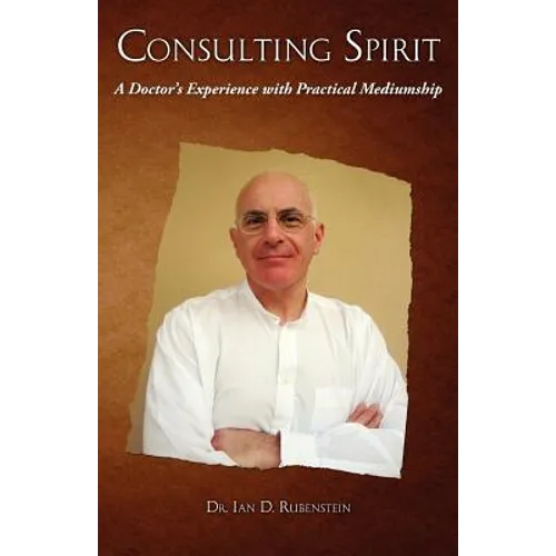 Consulting Spirit: A Doctor's Experience with Practical Mediumship - Paperback | Books | Wiccan Center