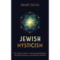 Jewish Mysticism: The Ultimate Guide to Understanding Kabbalah, Merkabah Mysticism, and Ashkenazi Hasidism - Hardcover | Books | Wiccan Center