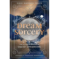 Dream Sorcery: The Ritual & Magick of Lucid Dreaming - Paperback