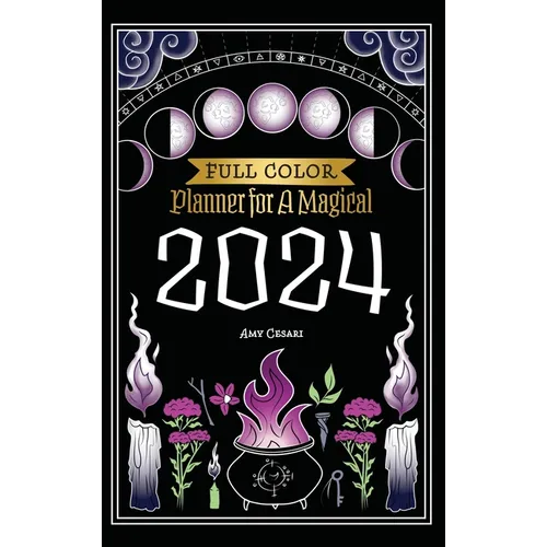Planner for a Magical 2024: Full Color - Hardcover | Books | Wiccan Center