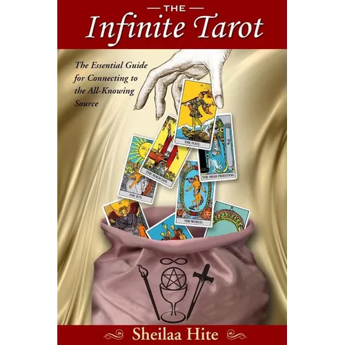 The Infinite Tarot: The Essential Guide for Connecting to the All-Knowing Source - Paperback | Books | Wiccan Center