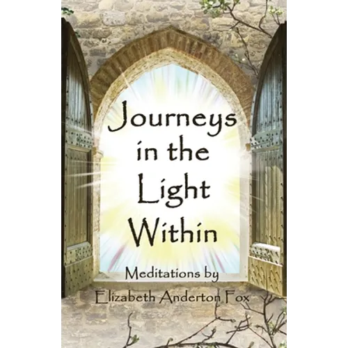 Journeys in the Light Within: Meditations by Elizabeth Anderton Fox - Paperback | Books | Wiccan Center