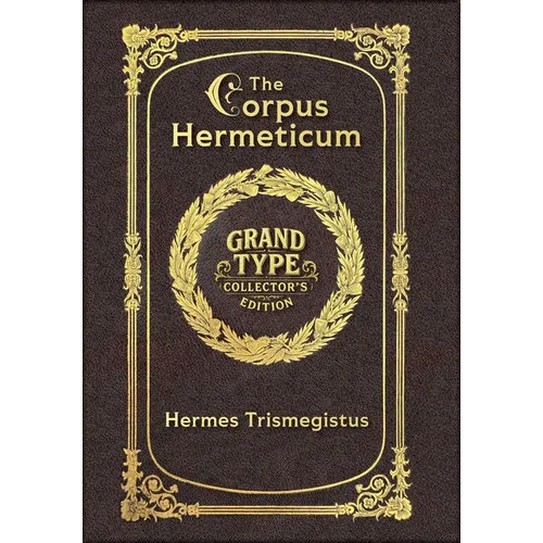 Large Print - The Corpus Hermeticum - Grand Type Collector's Edition - Matte Hardcover with Dust Jacket - Hardcover | Books | Wiccan Center