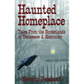 Haunted Homeplace - Tales from the Borderlands of Tennessee & Kentucky - Paperback | Books | Wiccan Center