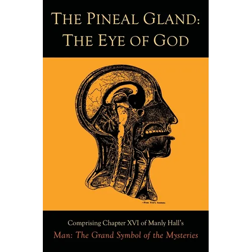 The Pineal Gland: The Eye of God - Hardcover | Books | Wiccan Center