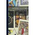 Witchcraft in North Carolina - Hardcover | Books | Wiccan Center