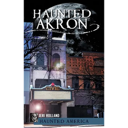 Haunted Akron - Hardcover | Books | Wiccan Center