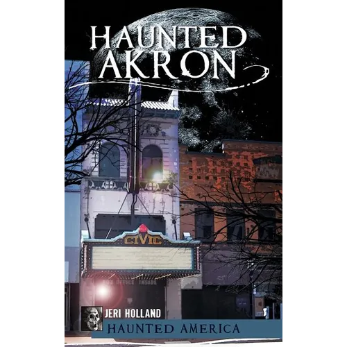 Haunted Akron - Hardcover | Books | Wiccan Center