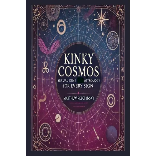Kinky Cosmos: Sexual Kink Astrology for Every Sign - Paperback | Books | Wiccan Center