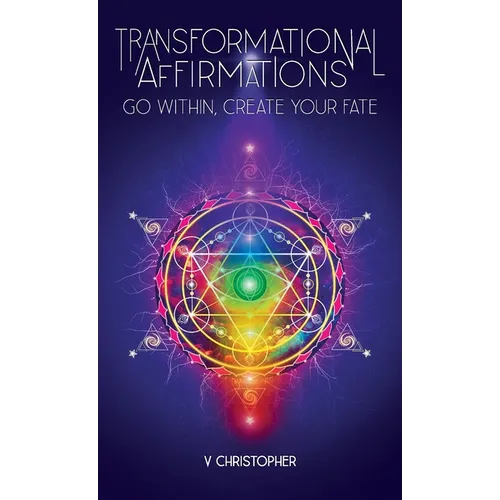 Transformational Affirmations: Go Within, Create Your Fate - Hardcover | Books | Wiccan Center