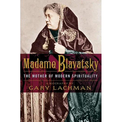 Madame Blavatsky: The Mother of Modern Spirituality - Paperback | Books | Wiccan Center