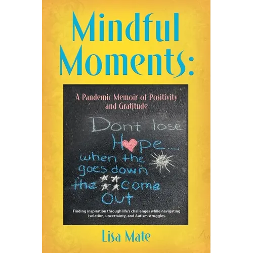 Mindful Moments: A Pandemic Memoir of Positivity and Gratitude - Paperback | Books | Wiccan Center
