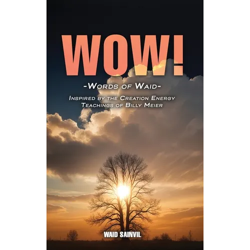 Wow: Words Of Waid: Inspired By The Creation Energy Teachings Of Billy Meier - Hardcover | Books | Wiccan Center
