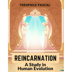 Reincarnation: A Study in Human Evolution - Paperback | Books | Wiccan Center