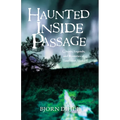 Haunted Inside Passage: Ghosts, Legends, and Mysteries of Southeast Alaska - Hardcover | Books | Wiccan Center
