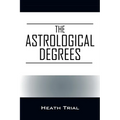 The Astrological Degrees - Paperback | Books | Wiccan Center