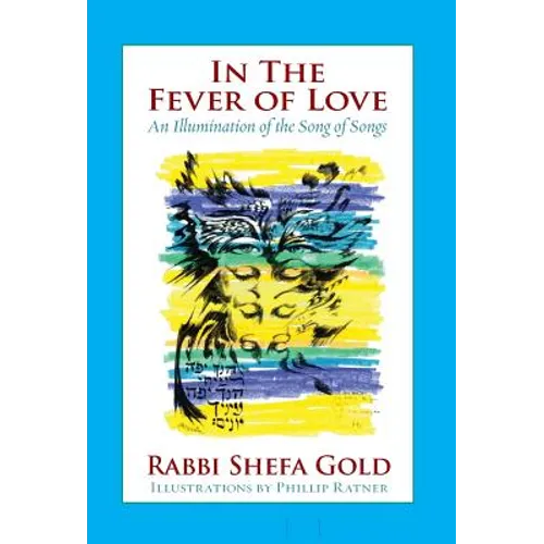 In the Fever of Love: An Illumination of the Song of Songs - Hardcover | Books | Wiccan Center