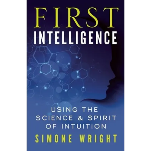 First Intelligence: Using the Science & Spirit of Intuition - Paperback | Books | Wiccan Center