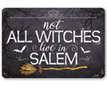 Not All Witches Live In Salem - Metal Sign | Metal Sign | Wiccan Center