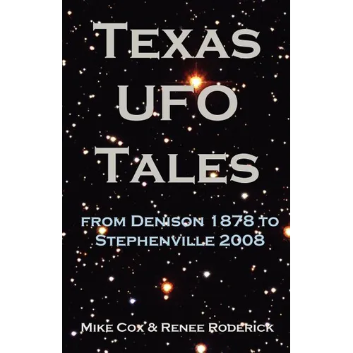 Texas UFO Tales: From Denison 1878 to Stephenville 2008 - Paperback | Books | Wiccan Center