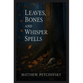 Leaves, Bones, and Whisper Spells - Paperback | Books | Wiccan Center