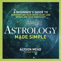 Astrology Made Simple: A Beginner's Guide to Interpreting Your Birth Chart and Revealing Your Horoscope - Paperback | Books | Wiccan Center