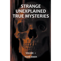 Strange Unexplained True Mysteries - Volume 1 - Paperback | Books | Wiccan Center