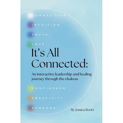 It's All Connected: An interactive leadership and healing journey through the chakras - Paperback | Books | Wiccan Center