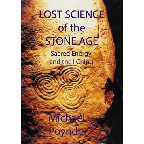 Lost Science of The Stone Age: Sacred Energy and the I Ching - Paperback | Books | Wiccan Center