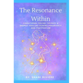 The Resonance Within: Vibrational Sound Therapy & Energy Healing During Pregnancy and Postpartum - Paperback