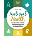 Natural Health: Your Complete Guide to Natural Remedies and Mindful Well-Being - Hardcover | Books | Wiccan Center