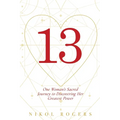 13: One Woman's Sacred Journey to Discovering Her Greatest Power - Paperback | Books | Wiccan Center