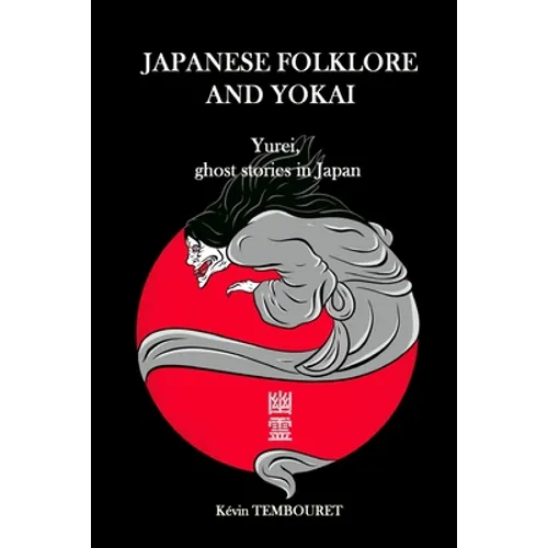 Japanese folklore and Yokai: Yurei, ghost stories in Japan - Paperback | Books | Wiccan Center
