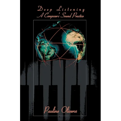 Deep Listening: A Composer's Sound Practice - Paperback | Books | Wiccan Center