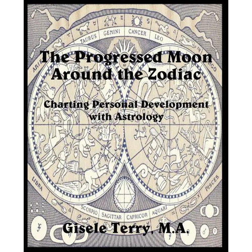 The Progressed Moon Around the Zodiac - Paperback | Books | Wiccan Center